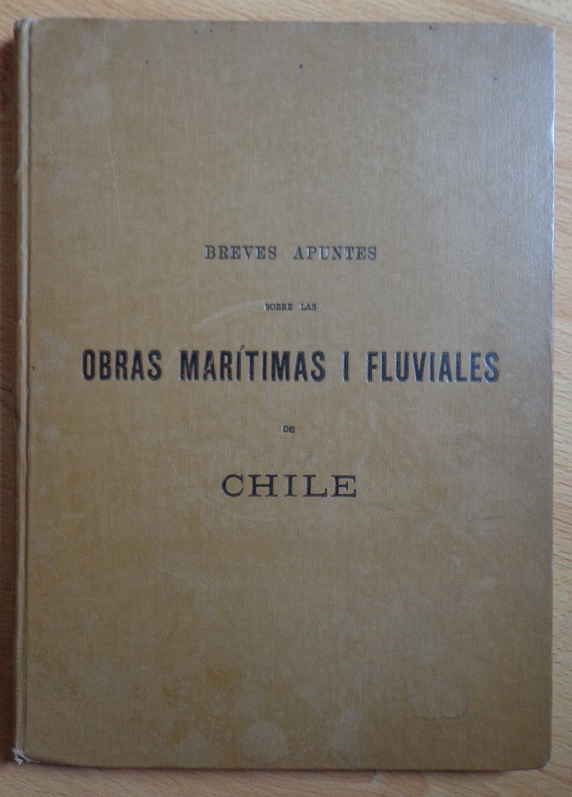 Alberto Fagalde. Breves Apuntes sobre las obras marítimas i fluviales de Chile