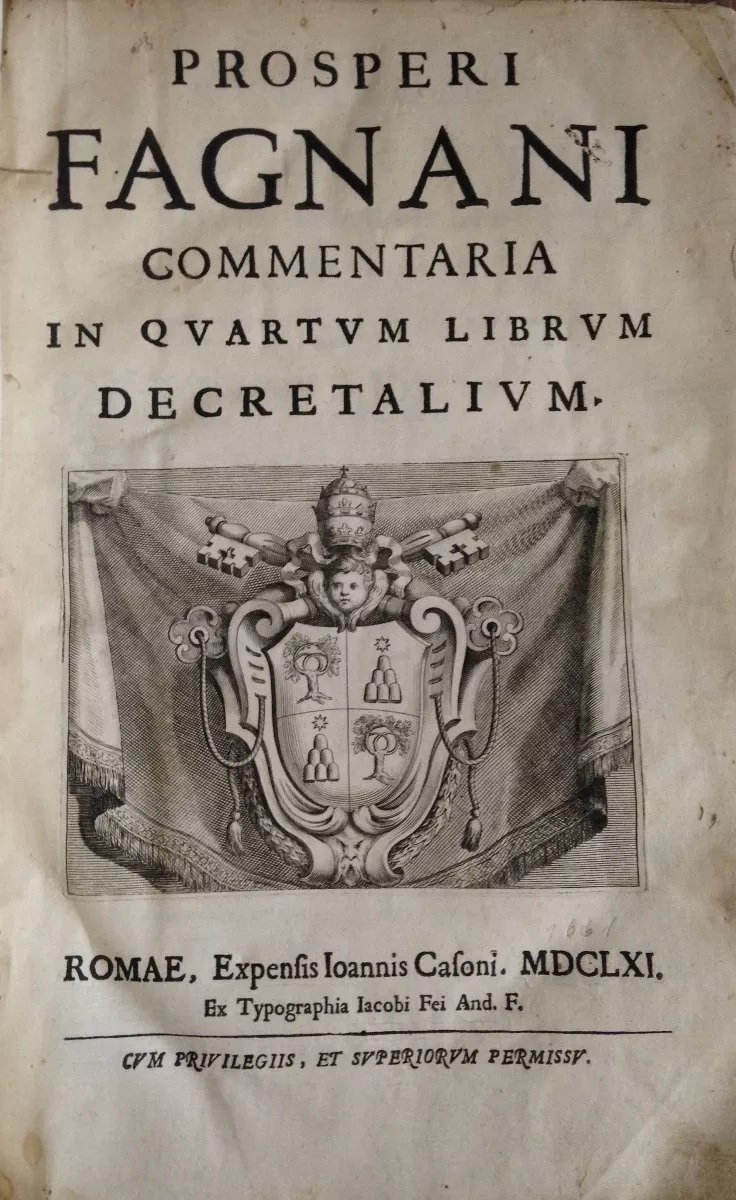 Prospero Fagnani. Prosperi Fagnani Commentaria in Quartum Librum Decretalium 
