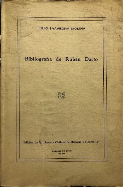 Julio Saavedra Molina. Bibliografía de Rubén Darío