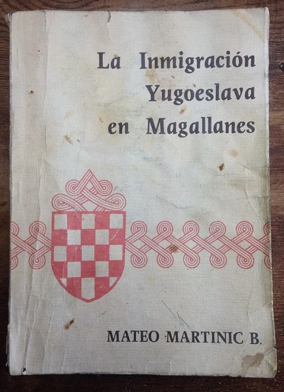 Mateo Martinic B. La Inmigracion Yugoeslava en Magallanes