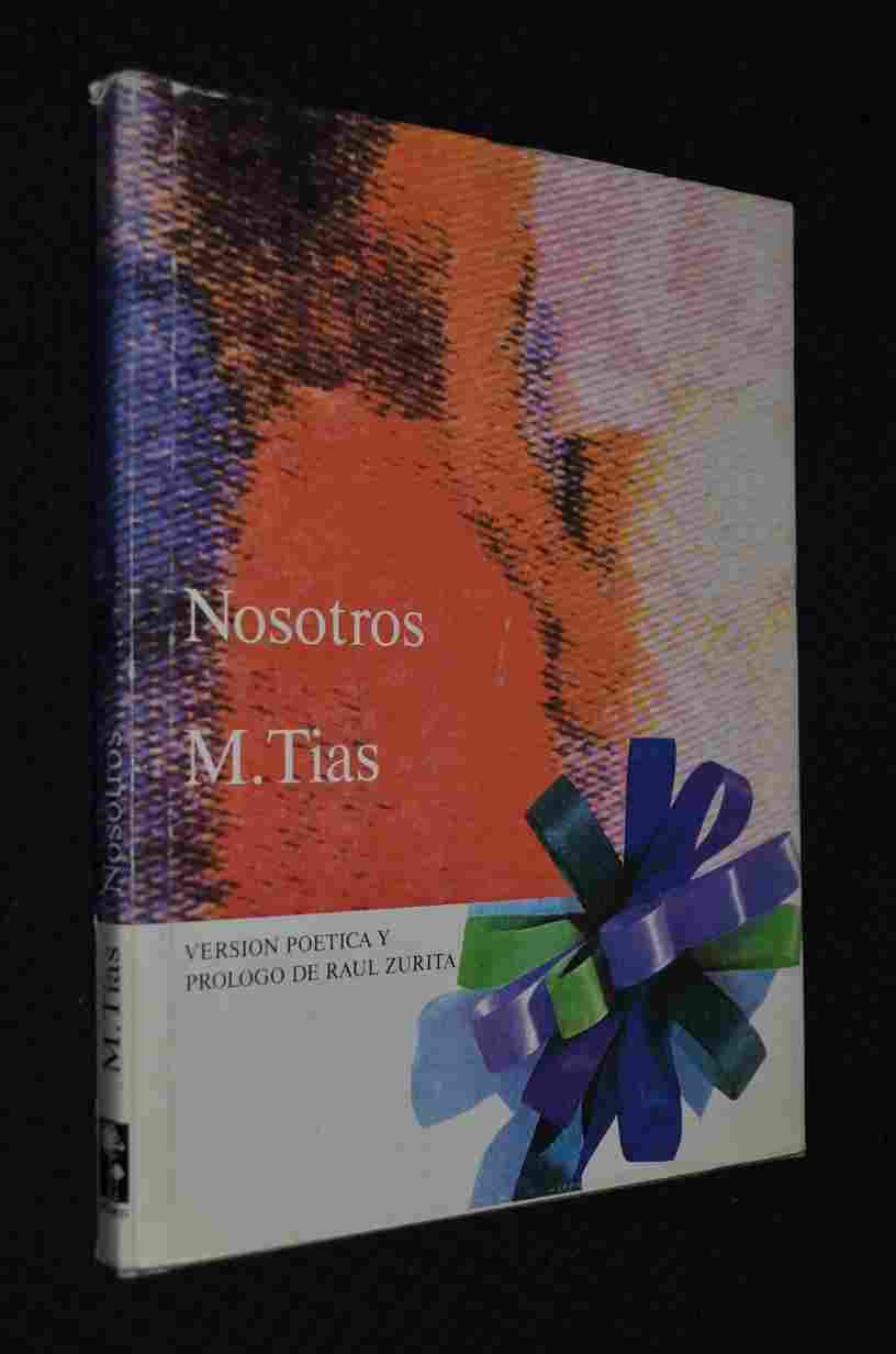 M. Tias / Versión poética y prólogo de Raul Zurita - Nosotros