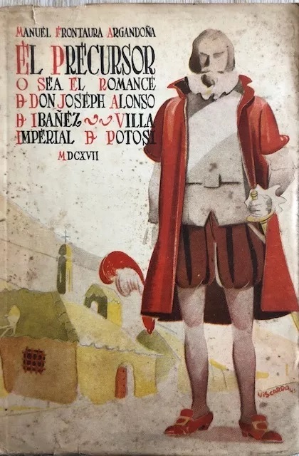 Manuel Frontaura. El precursor o sea el romance a Don Joseph Alonso D. Ibáñez. Villa Imperial D. Potosi