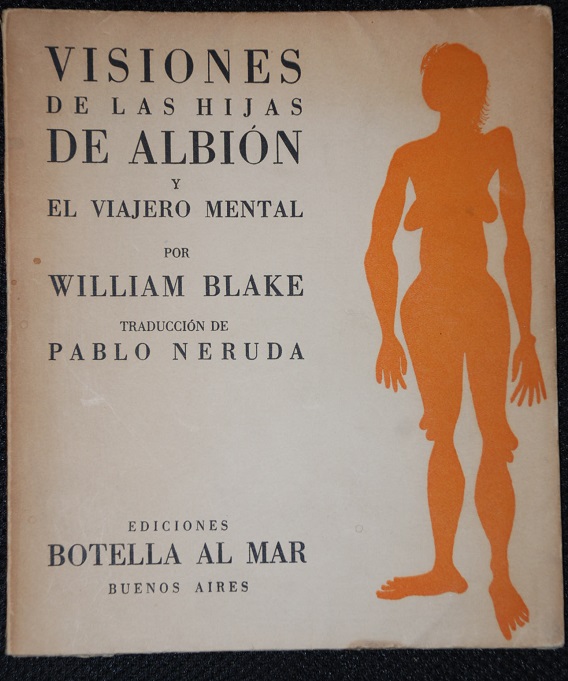 Visiones de Las Hijas de Albion y El Viajero Mental por William Blake Traducción De Pablo Neruda