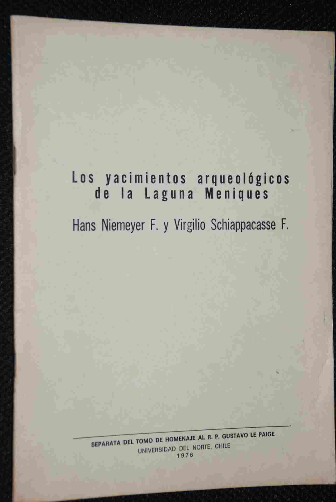 Hans Niemeyer Fernandez, Virgilio Schiappacasse F. - Los yacimientos arqueologicos de la Laguna Meniques