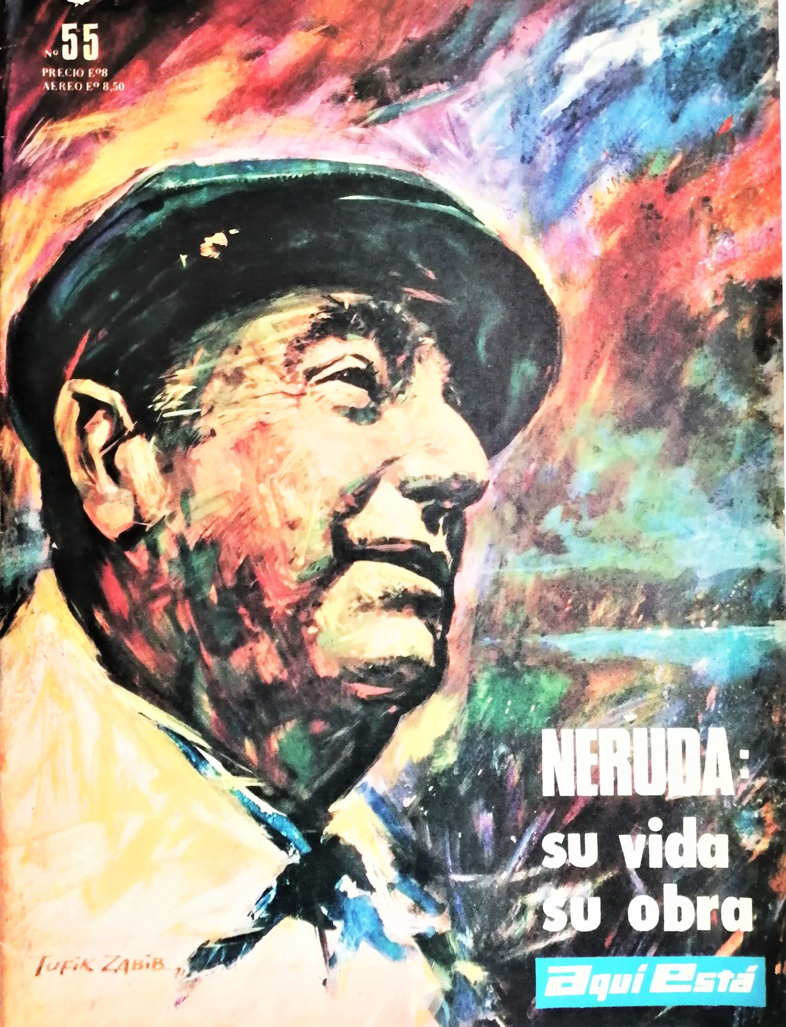 Revista Aquí Está N°55 - Neruda: su vida, su obra