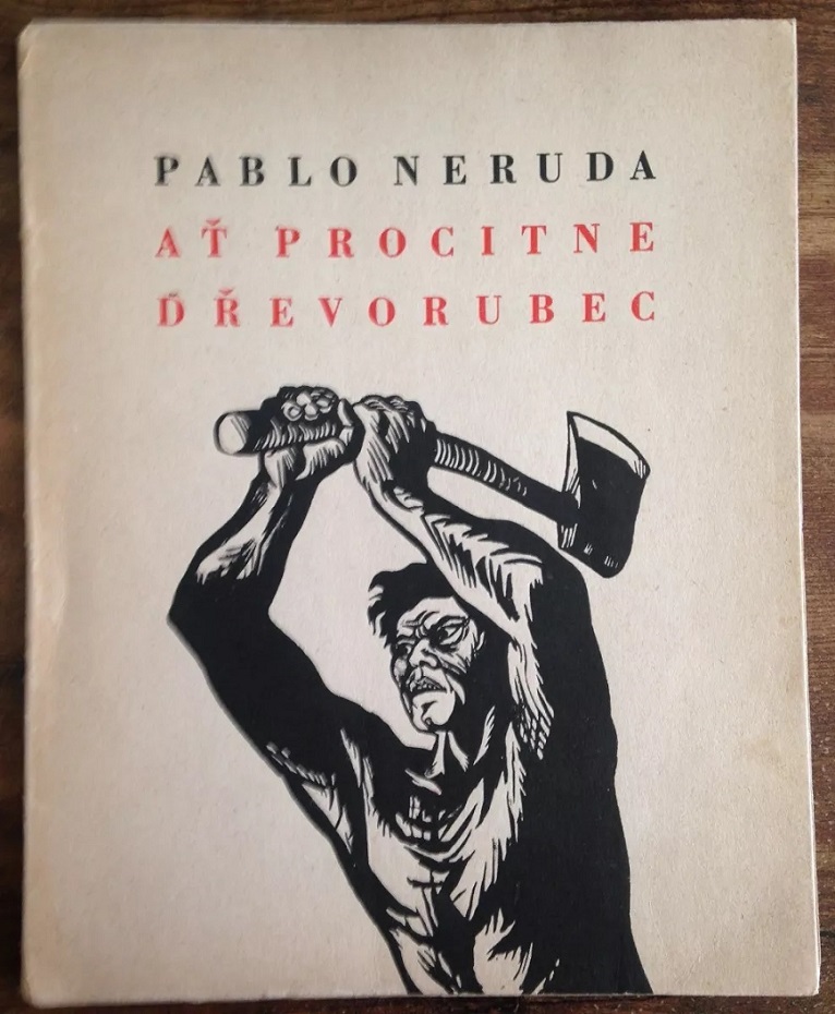 Pablo Neruda. At procitne drevorubec/ Que despierte el Leñador