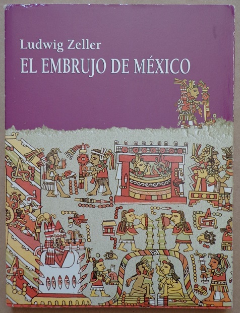 Ludwig Zeller	el embrujo de mexico