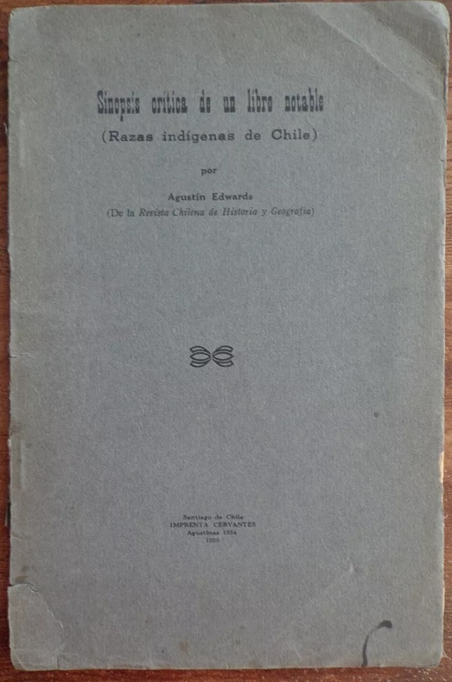 agustin edwards. sinopsis critica de un libro notable (razas indigenas de chile)