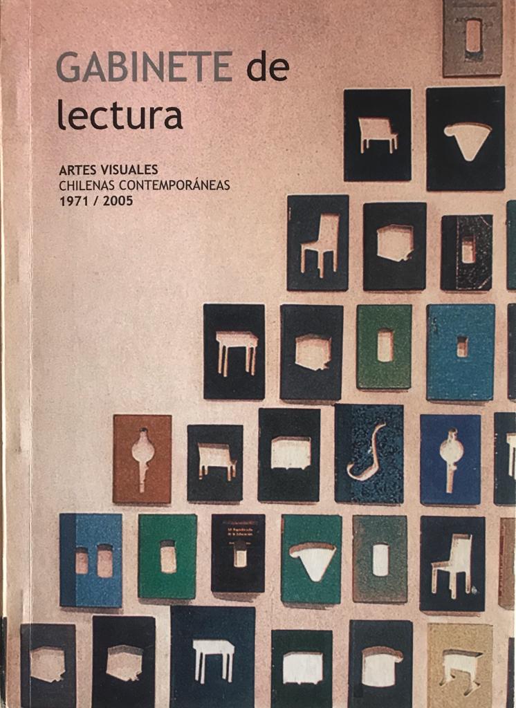 José de Nordenflycht, Justo Pastor Mellado, Patricio Muñoz Zárate y Alberto Madrid (textos). Gabinete de Lectura. Artes visuales Chile contemporáneas. 1971-2005