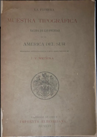  J. T. Medina. - La primera muestra tipográfica salida de las prensas de la America del sur
