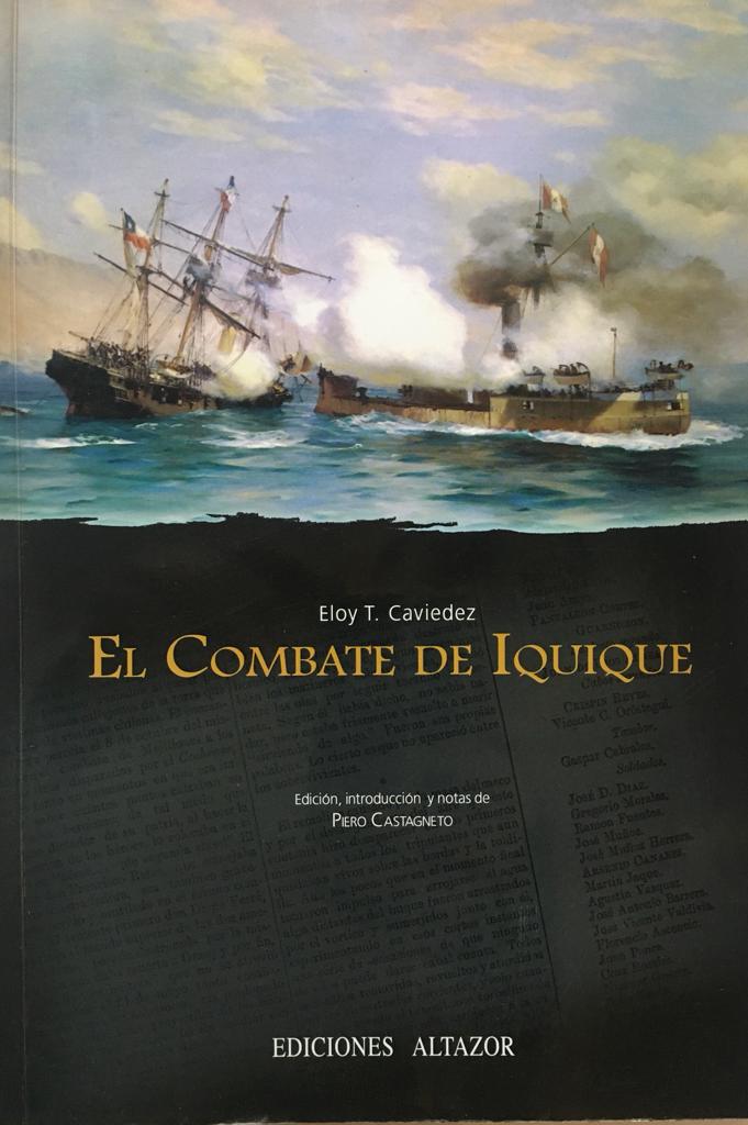 Eloy Caviedez.	El Combate de Iquique. Edición, introducción y notas de Piero Castagneto.