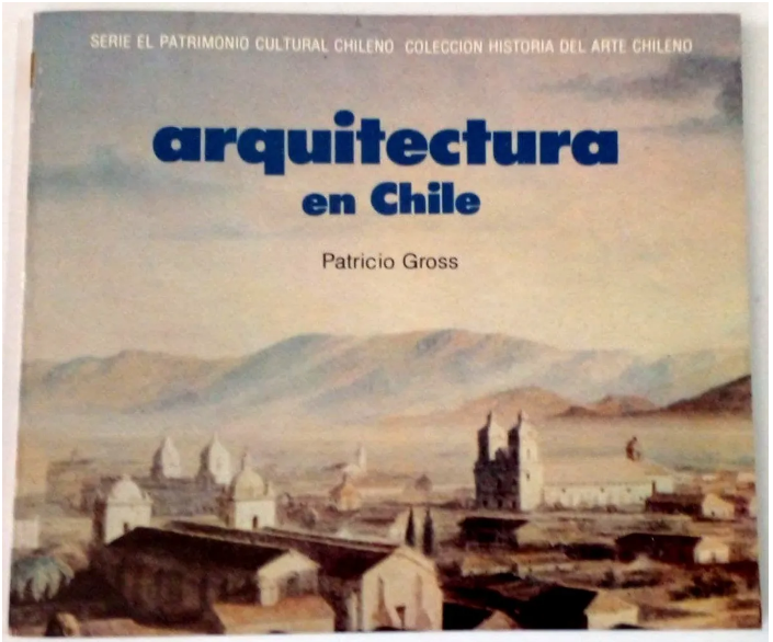 Patricio Gross. Arquitectura en Chile