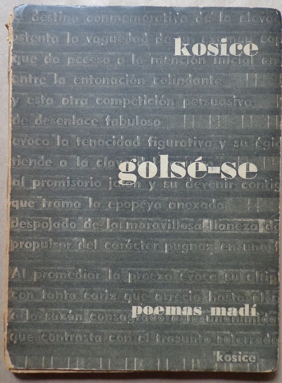 Gyula Kosice. GOLSE SE. Poemas madí. 1942 - 1952. (Prólogo de Alberto Hidalgo)