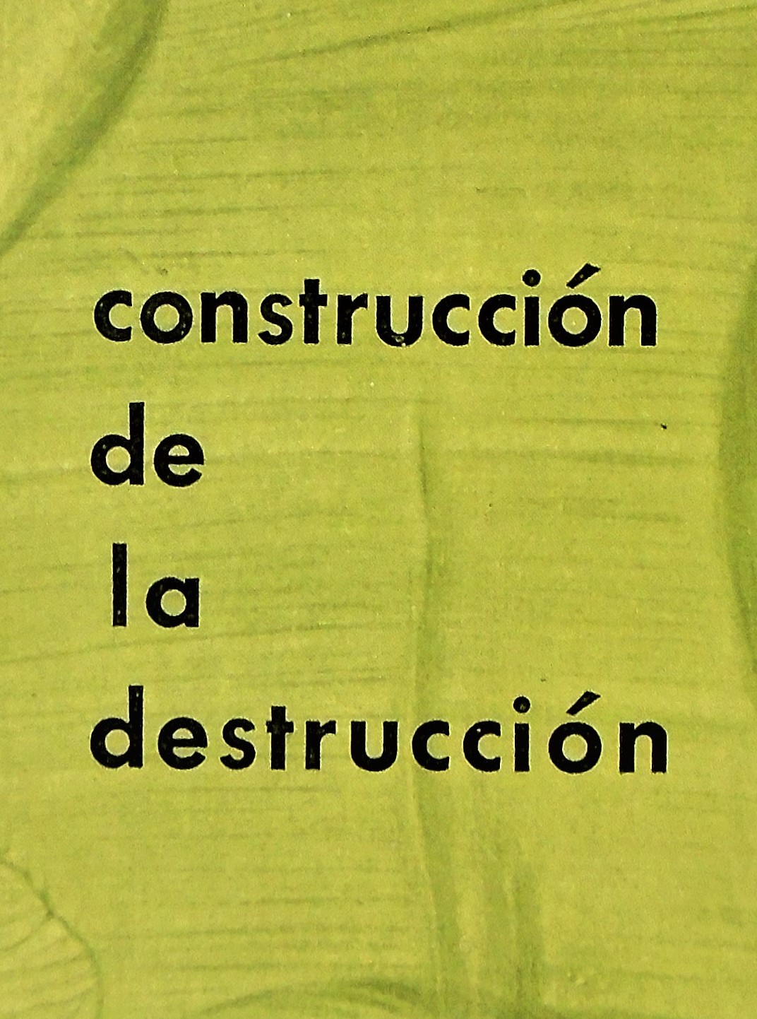 Aldo Pellegrini - Construcción de la destrucción