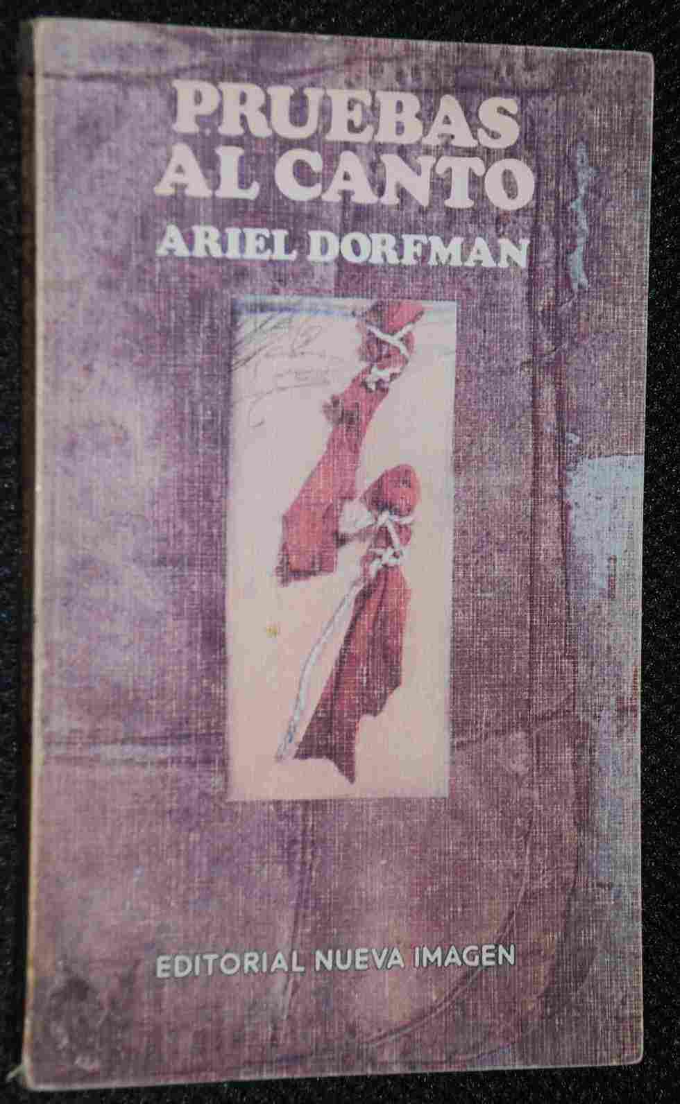 Ariel Dorfman - Pruebas al Canto