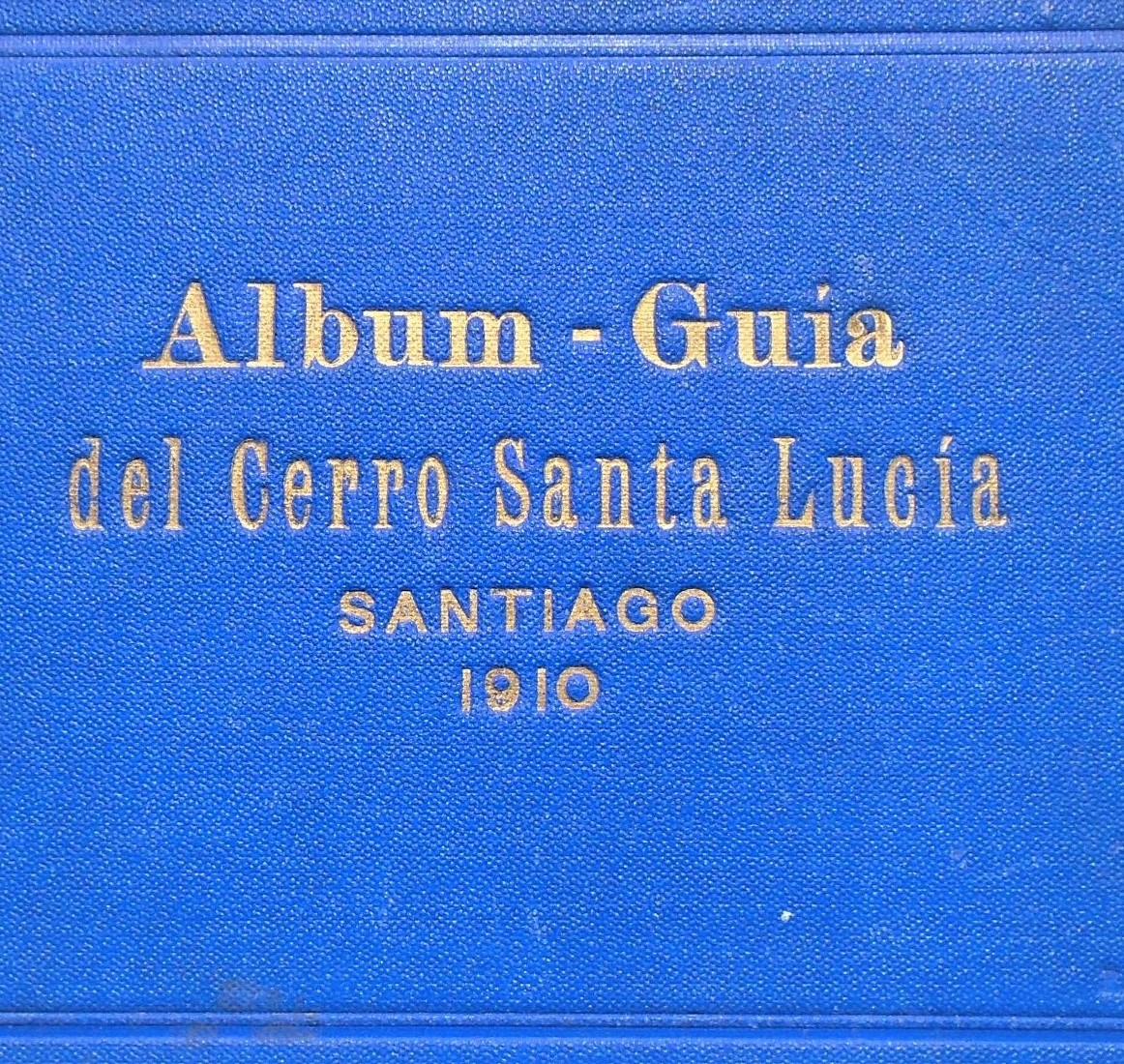 E. C. Eberhardt - Álbum-Guía del Cerro Santa Lucía (1910)
