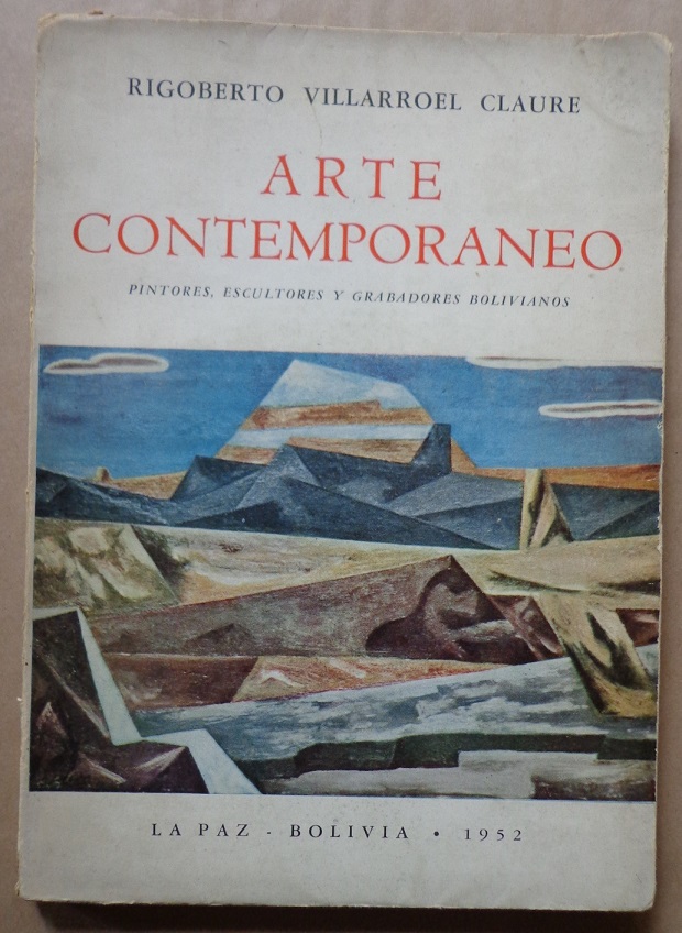 Rigoberto Villarroel Claure. Arte contemporaneo: pintores, escultores y grabadores bolivianos
