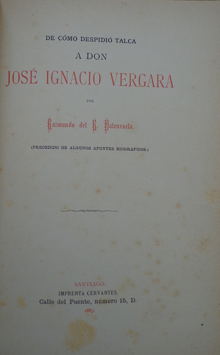 Raimundo del R. Valenzuela. De como despidio Talca a don José Ignacio Vergara : (precedido de algunos apuntes biográficos)