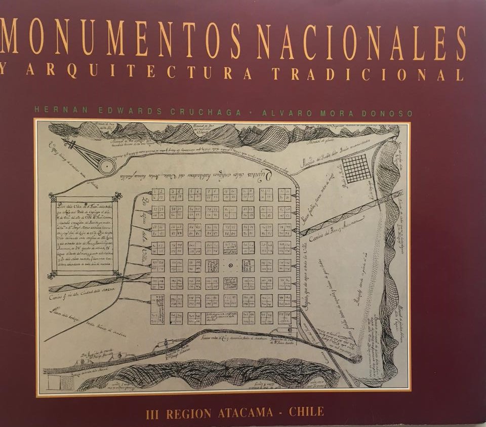 Hernán Edwards y Álvaro Mora. Monumentos nacionales y arquitectura tradicional. III Región Atacama