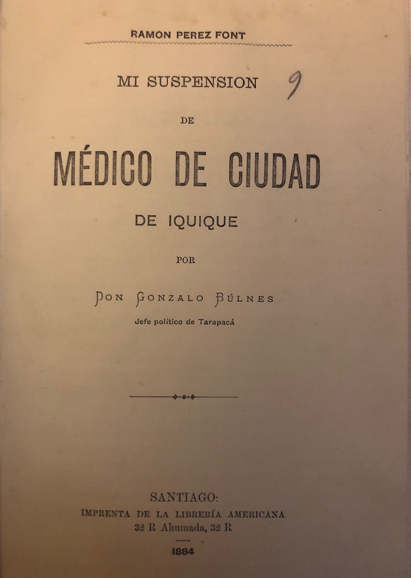 Gonzalo Bulnes. Ramon Perez Font: Mi suspensión de médico de ciudad de Iquique