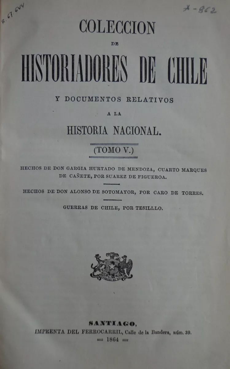 colección de historiadores de Chile y documentos relativos a la historia nacional   hechos de don garcía hurtado de mendoza, cuarto marques de cañete, por suarez de figueroa. 