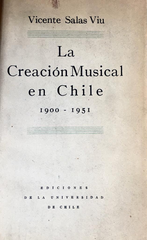 Vicente Salas Viu. La creación musical en Chile 1900-1951.