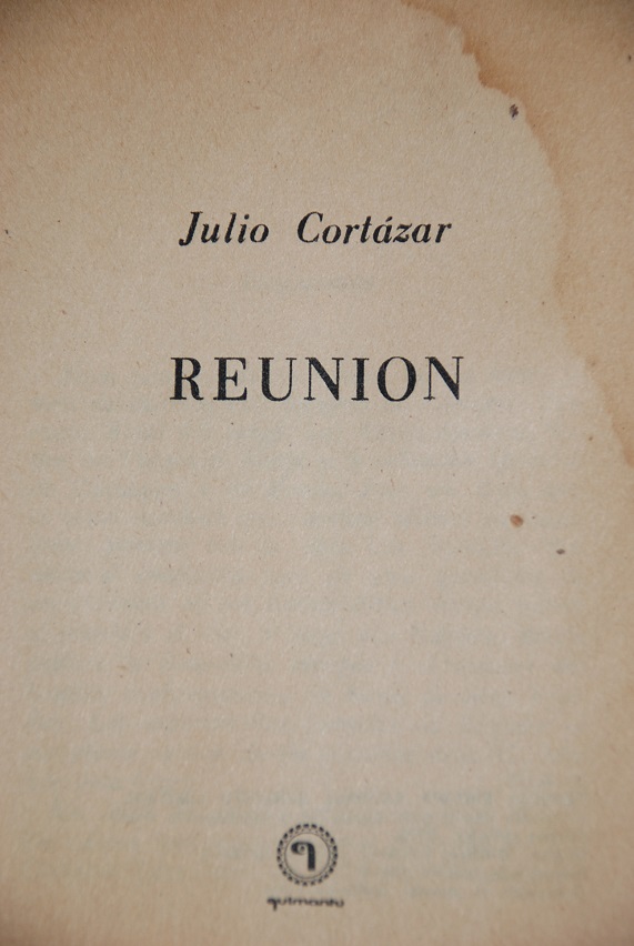 Julio Cortazar - Reunión
