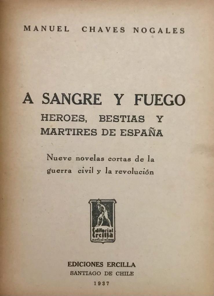 Manuel Chaves Nogales	A sangre y fuego. Heroes, Bestias,  y martires de España