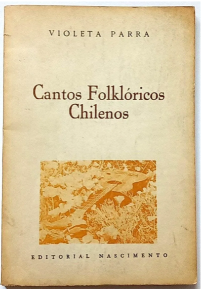 Violeta Parra. Cantos Folklóricos Chilenos.