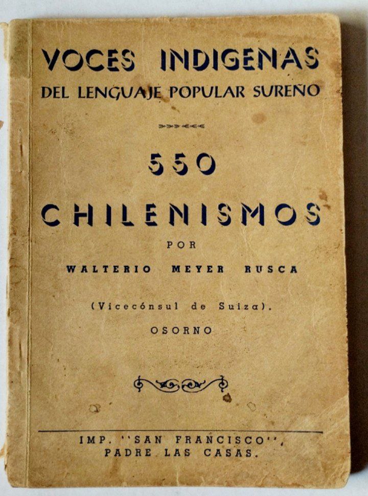 Voces Indígenas del Lenguaje popular sureño. 550 chilenismos