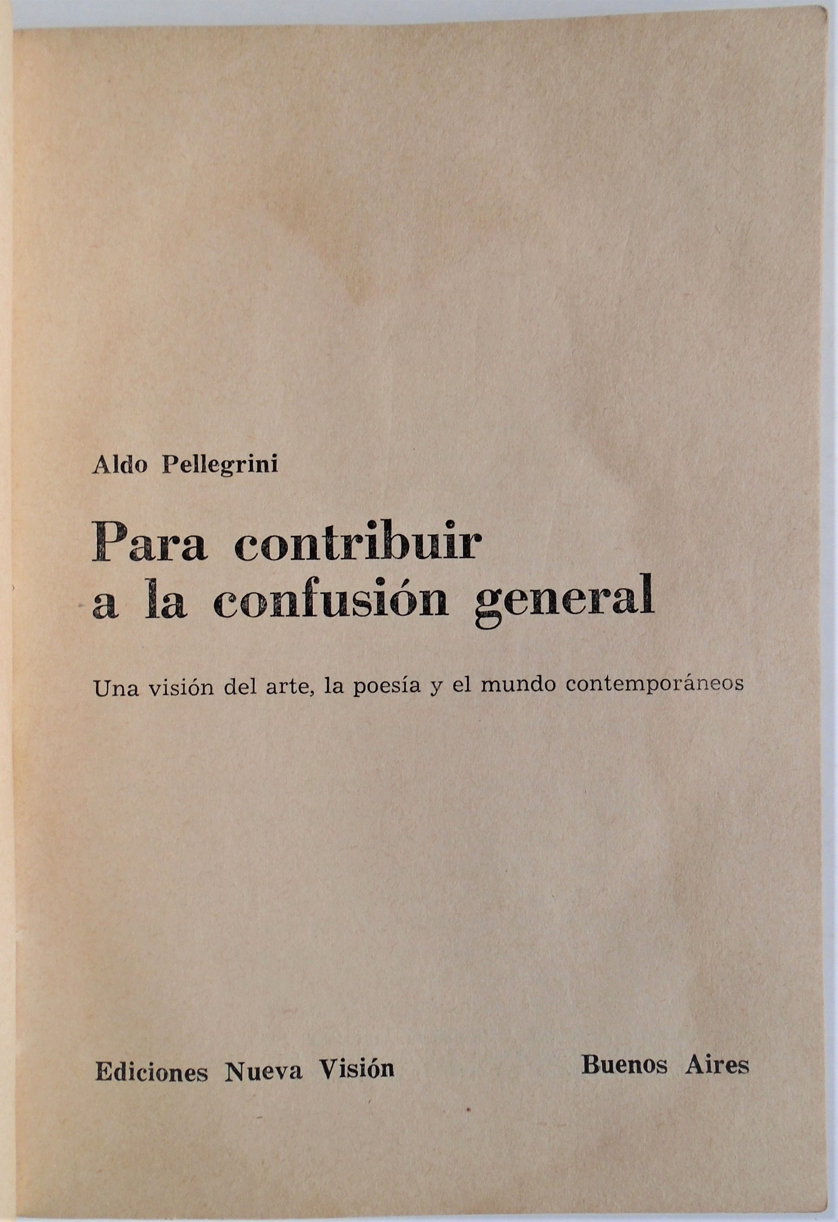 Aldo Pellegrini - Para contribuir a la confusión general
