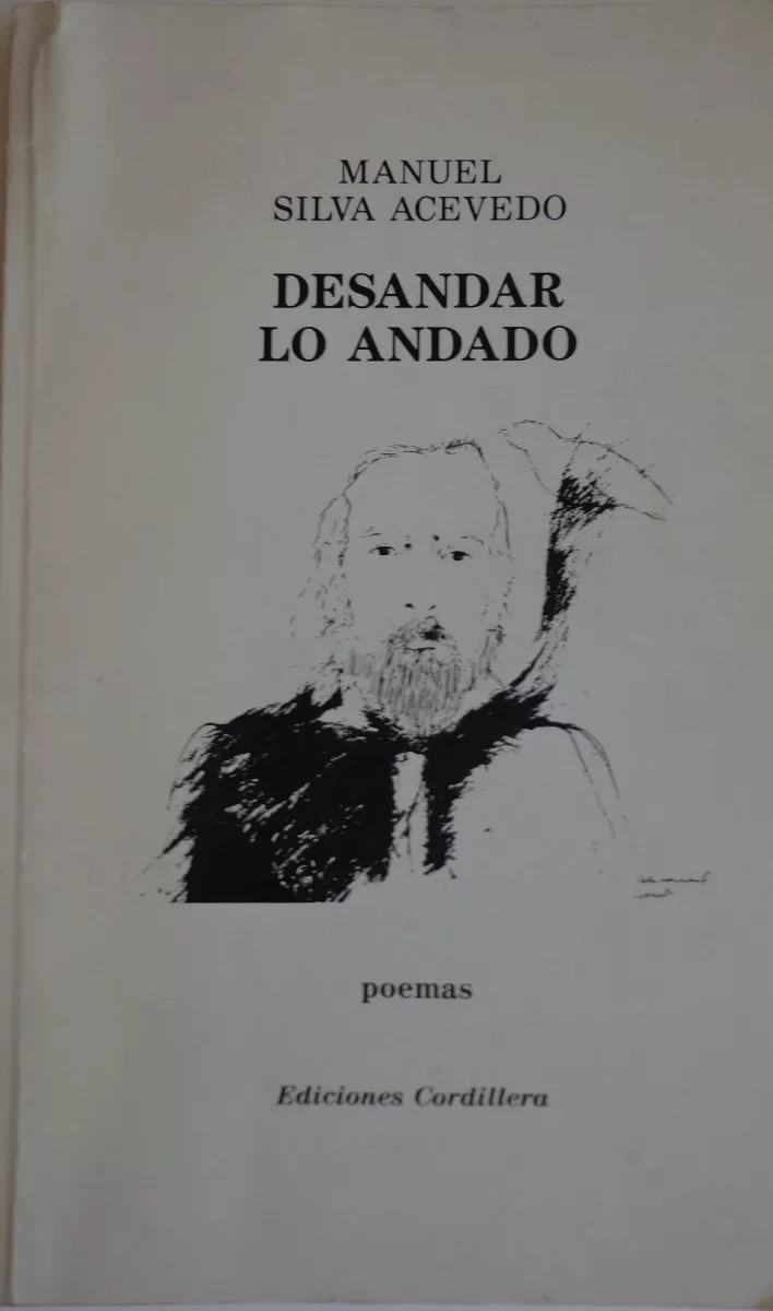 Manuel Silva Acevedo. Desandar lo andado