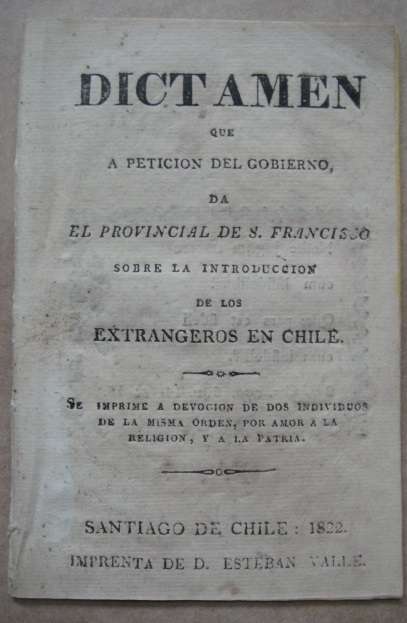 Dictamen que a peticion del gobierno da El Provincial De S. Francisco sobre la introduccion de los Extrangeros en Chile