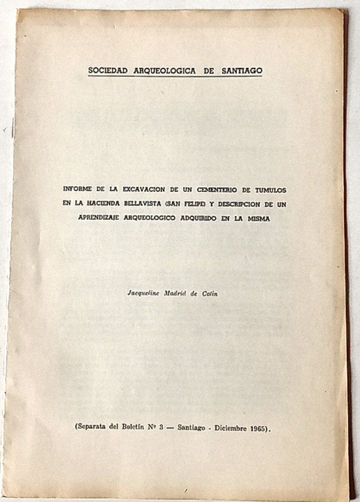 Informe de la excavación de un cementerio de Túnulos en la Hacienda Bellavista (San Felipe) y descripción de un aprendizaje arqueológico adquirido en la misma. 