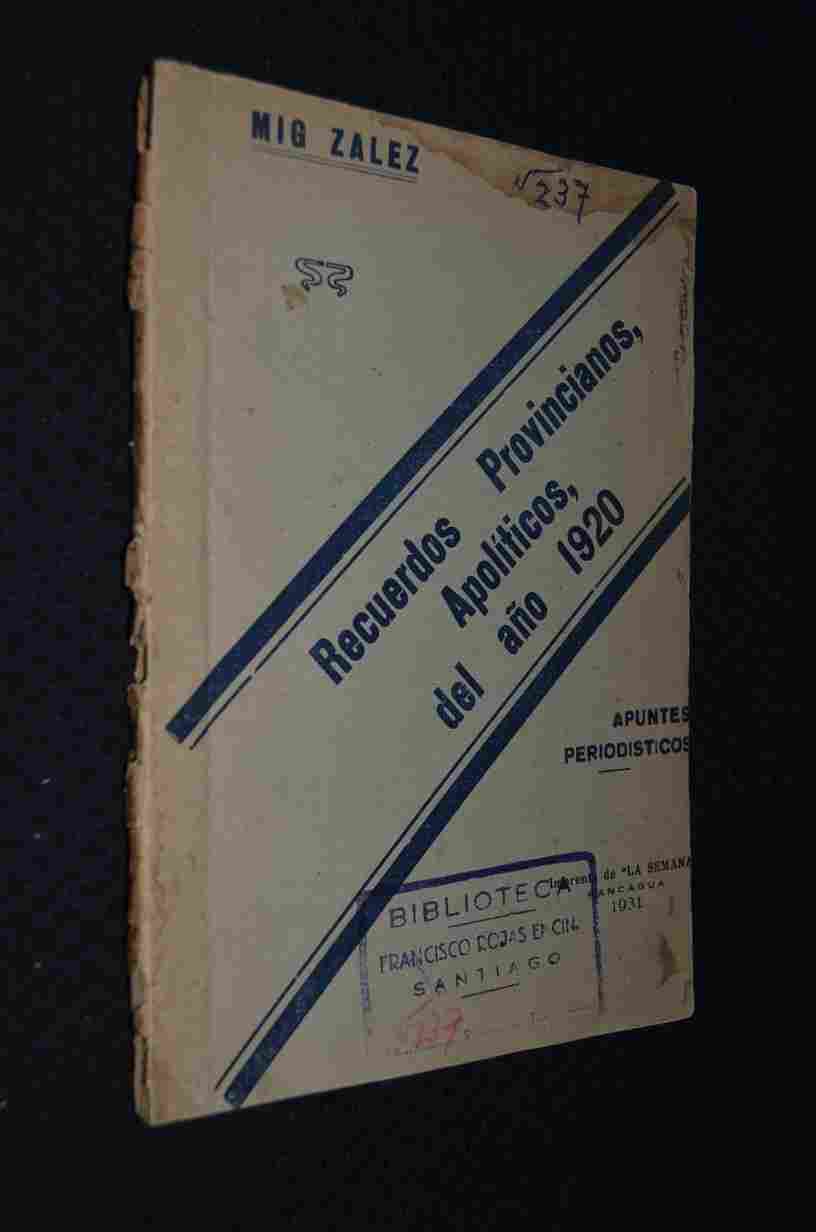 Mig Zalez - Recuerdos Provincianos Apolíticos del Año 1920