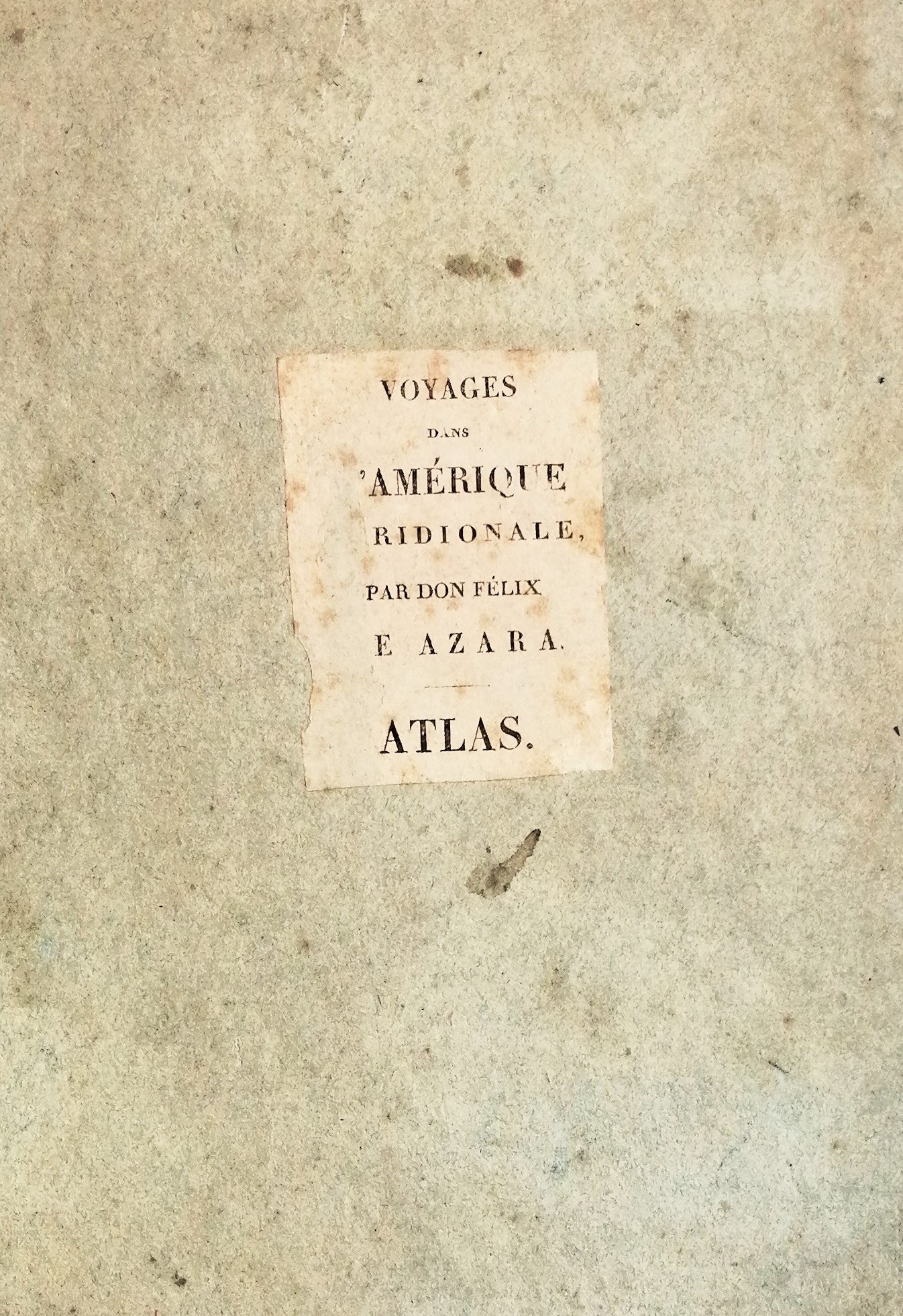 Félix de Azara - Voyages dans l’Amerique Meridionale. Atlas. 