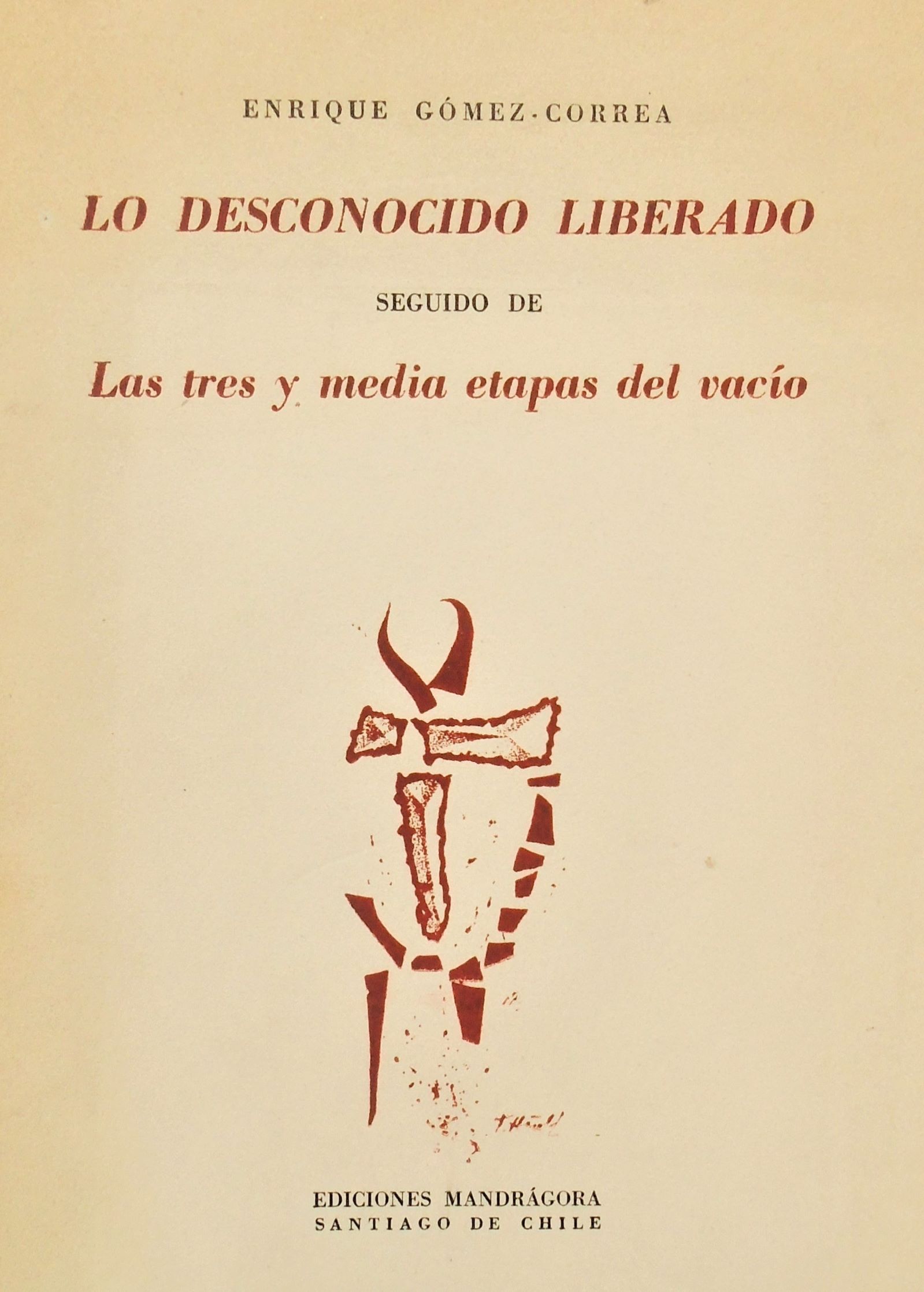 Enrique Gómez Correa - Lo desconocido liberado seguido de las tres y media etapas del vacío