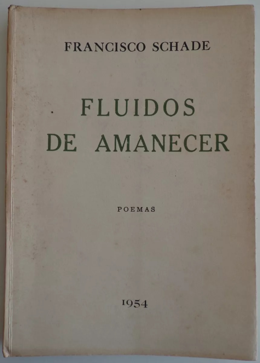 francisco schade. fluidos de amanecer: poemas