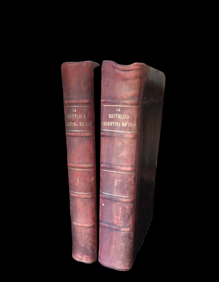 La República Argentina en 1910: estudio histórico, físico, político, social y económico. Tomo I y II