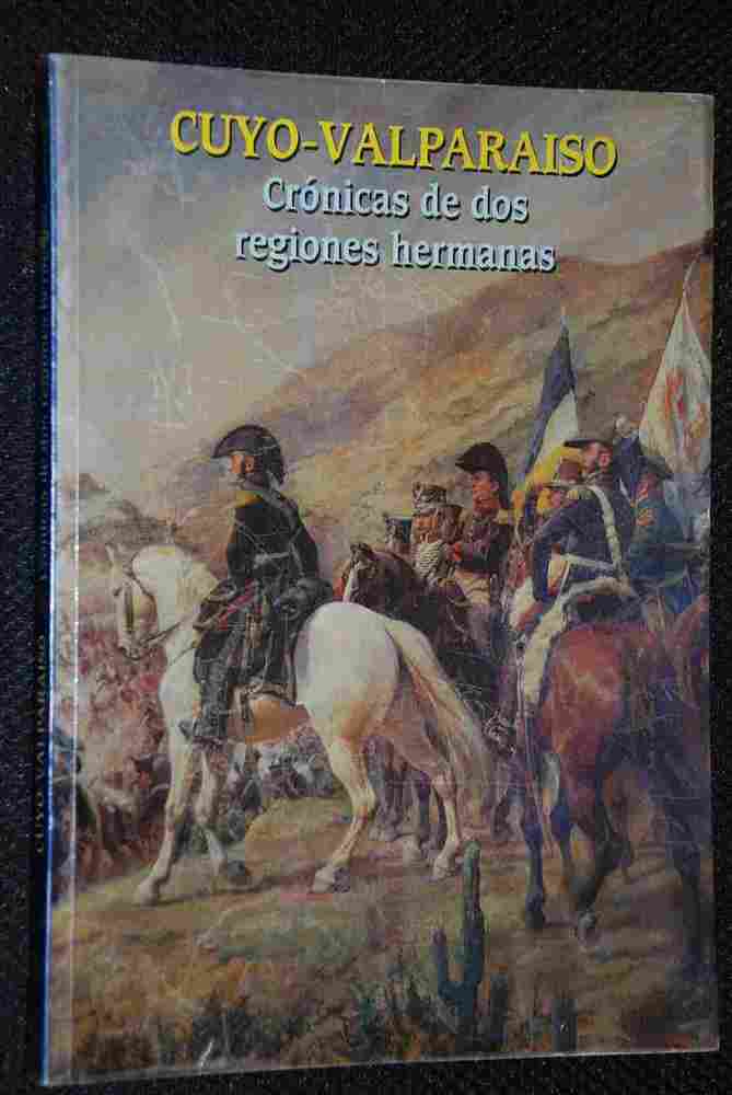 Cuyo - Valparaiso Cronicas de dos regiones hermanas