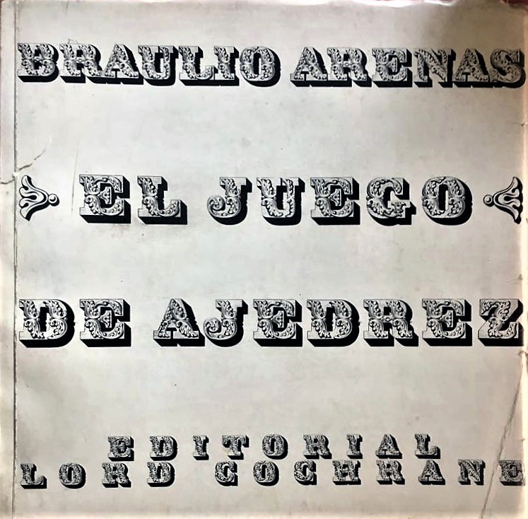 Braulio Arenas. El juego de ajedrez o visiones del país de las maravillas.