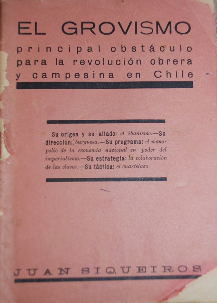 Juan Siqueiros - El grovismo principal obstaculo para la revolucion obrera y campesina en Chile