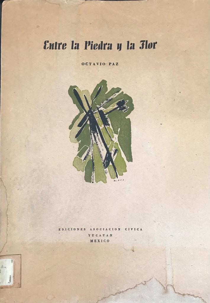 Octavio Paz	Entre la Piedra y la Flor 