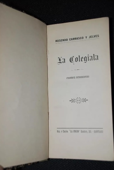 Rosendo Carrasco y Jelves - La colegiala: Juguete humoristico 