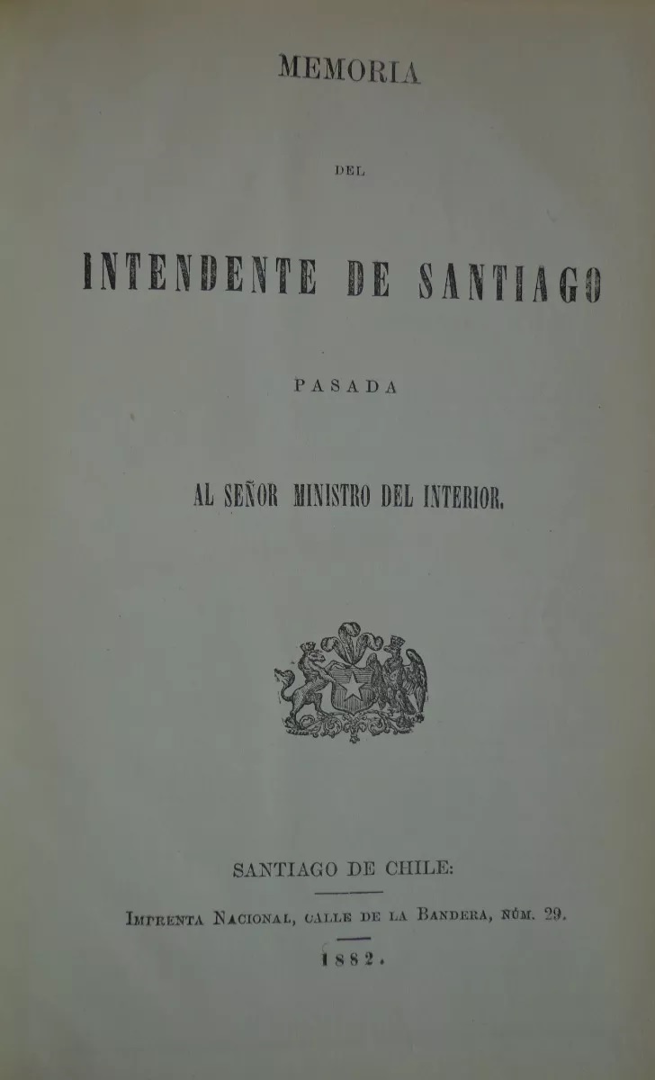 Intendencia de la Provincia de Santiago. memoria del intendente de santiago pasada al señor ministro del interior