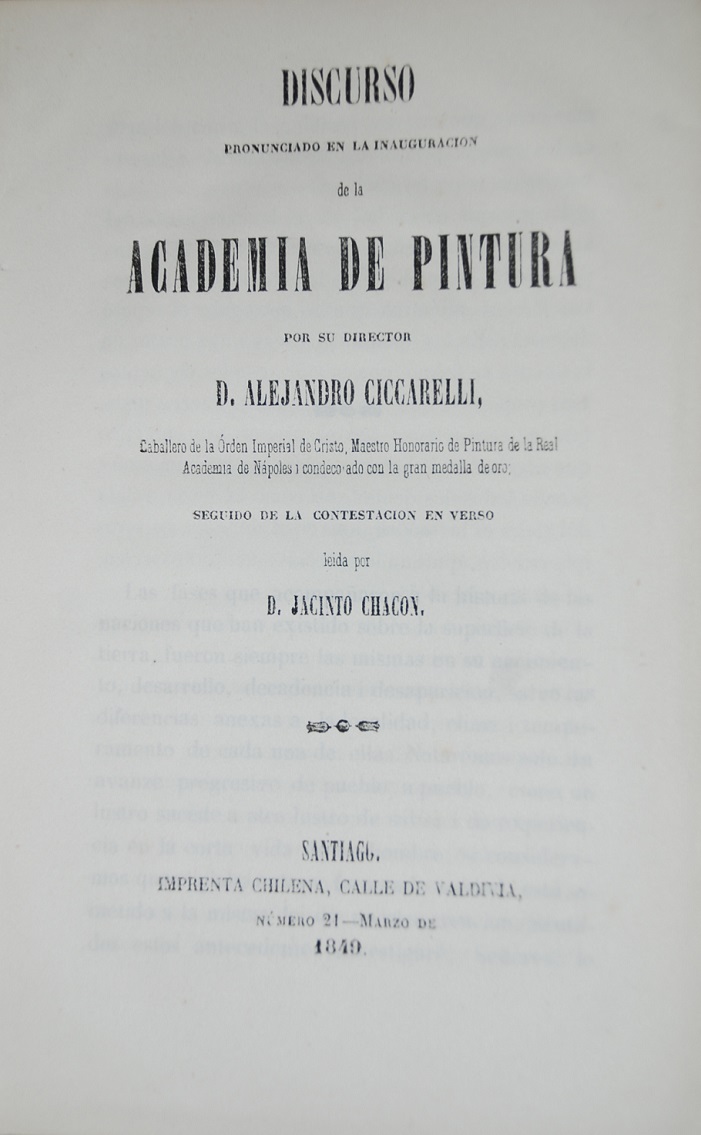 Alejandro Ciccarelli - Discurso pronunciado en la inauguración de la Academia de Pintura por su director Alejandro Ciccarelli : seguido de la contestación en verso leida por D. Jacinto Chacón.