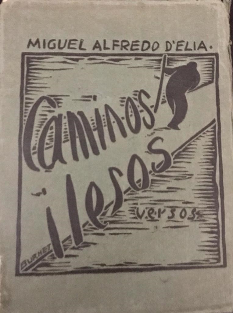 Miguel Alfredo D'Elia. Caminos Ilesos 