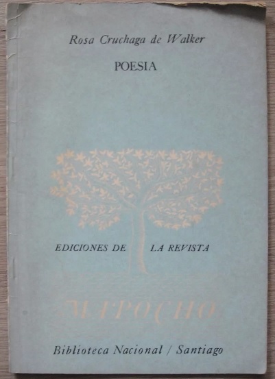 Rosa Cruchaga de Walker. Poesias ediciones de la revista mapocho