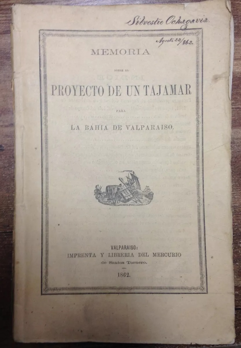 Ramón Salazar. Memoria sobre el proyecto de un tajamar para la Bahía de Valparaiso 