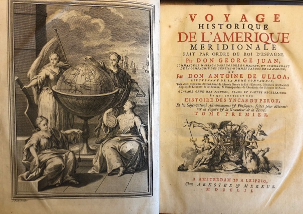 George Juan y Antonio Ulloa. Voyage historique de l'Amerique Meridionale fait par ordre du Roi d'Espagne par don George Juan